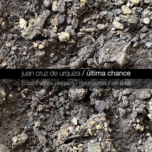 Juan Cruz De Urquiza, Ernesto Jodos, Sebastián de Urquiza, Sergio Verdinelli - Última Chance (2022) [Hi-Res]