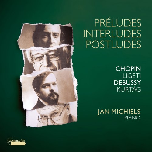 Jan Michiels - Chopin: Preludes, Op. 28 - Debussy: Préludes, Livres 1 & 2 - Ligeti: 6 Etudes - Kurtág: Játékok (4 Excerpts) (2022) [Hi-Res]