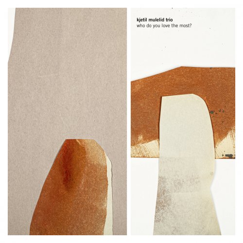 Kjetil Mulelid Trio - Who Do You Love the Most? (2022) [Hi-Res]