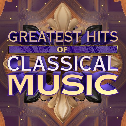 VA - Greatest Hits of Classical Music (2022)