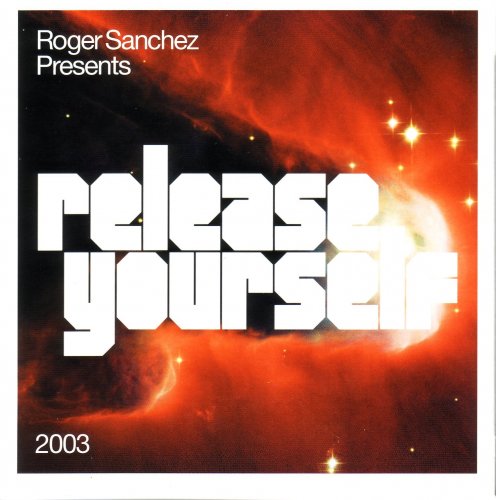 VA - Roger Sanchez presents Release Yourself 2003 (2003)