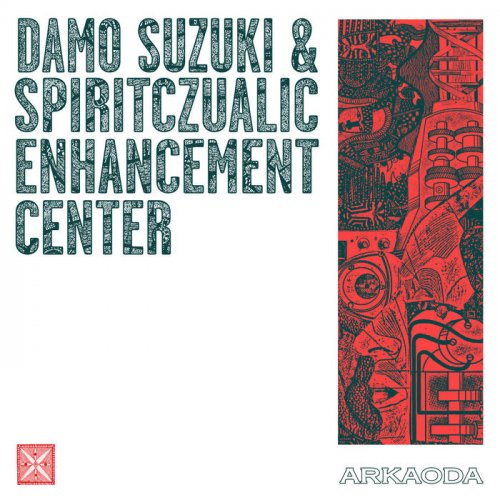 Damo Suzuki, Spiritczualic Enhancement Center - Arkaoda (2022) [Hi-Res]