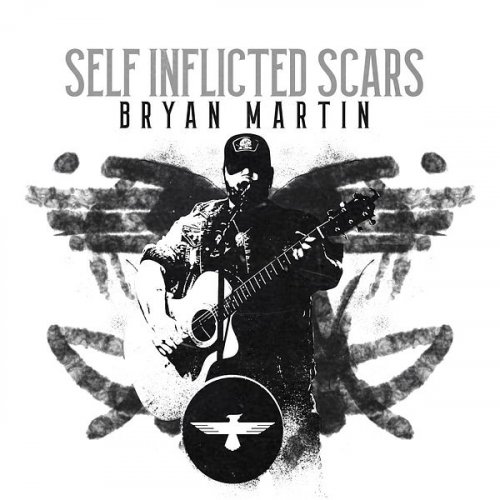 Bryan Martin - Self Inflicted Scars (2022)