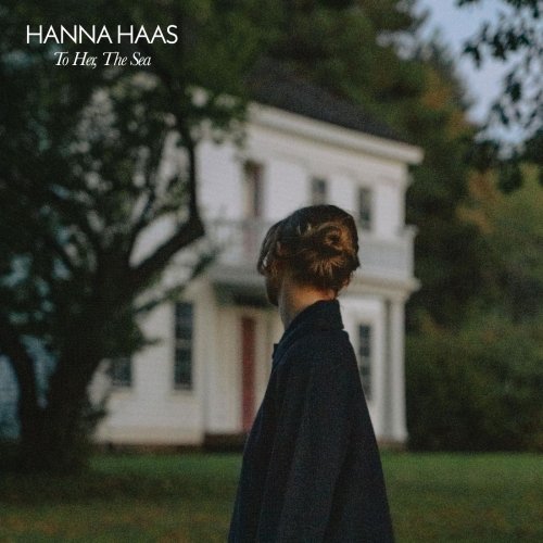 Hanna Haas - To Her, the Sea (2022)