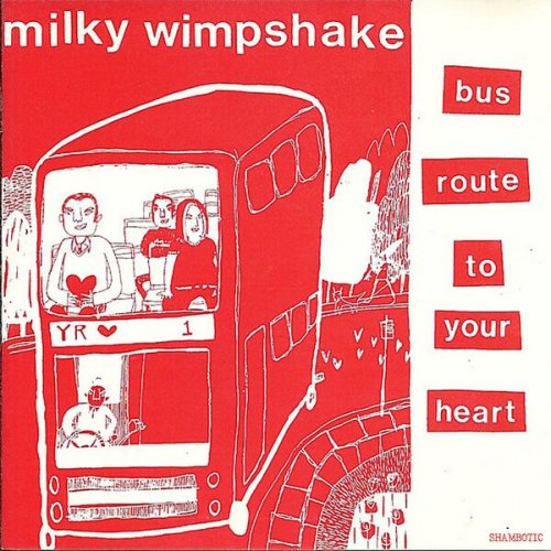 Milky Wimpshake - Bus Route To Your Heart (1997/2022)