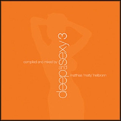 VA - Deep And Sexy 3 compiled by Matthias Heilbronn (2004)