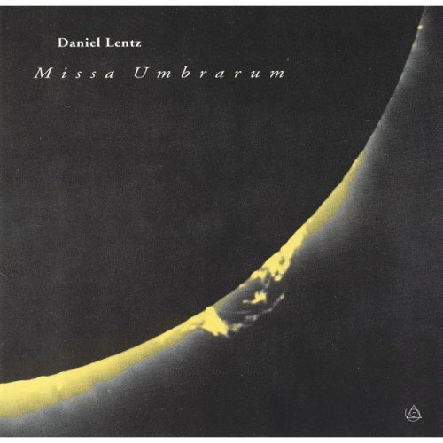 Daniel Lentz - Missa Umbrarum (1991)