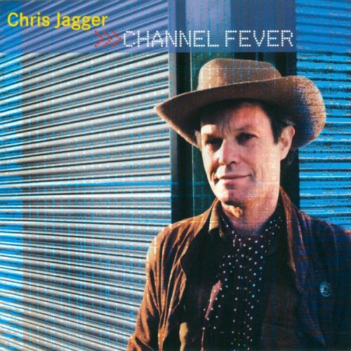 Chris Jagger - Channel Fever (2000/2022)