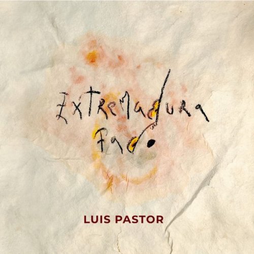 Luis Pastor - Extremadura Fado (2022) [Hi-Res]