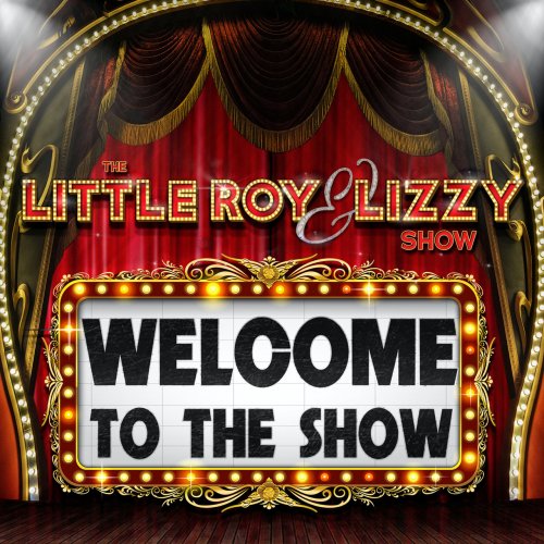 The Little Roy and Lizzy Show - Welcome to the Show (2022)