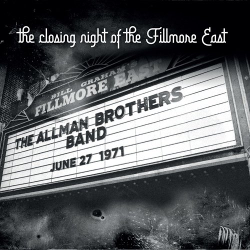 The Allman Brothers Band - The Closing Night of the Filmore East (Fillmore East, New York, Ny June 27th 1971) (2022)