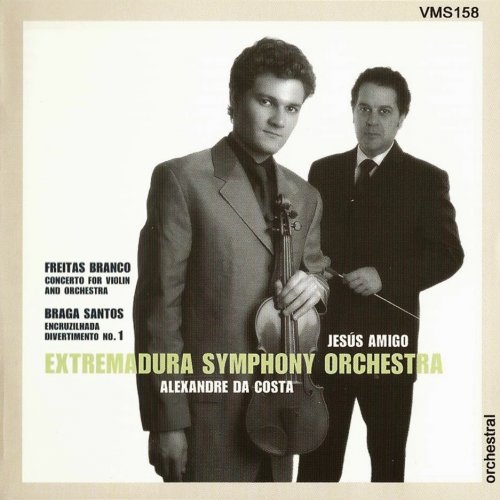 Alexandre da Costa, Orquesta Sinfónica de Extremadura, Jesús Amigo - Freitas Branco, Braga Santos: Symphonic Works (2006) CD-Rip