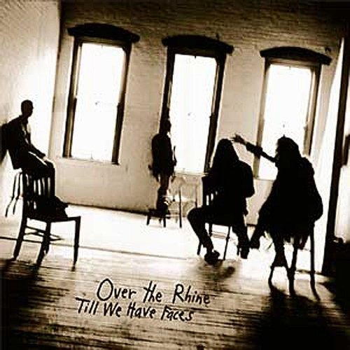 Over The Rhine - Till We Have Faces (1991)