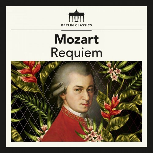 Solistenvereinigung des Berliner Rundfunks, Rundfunk-Sinfonieorchester Berlin, Helmut Koch - Mozart: Requiem in D Minor, K.626 (2017)