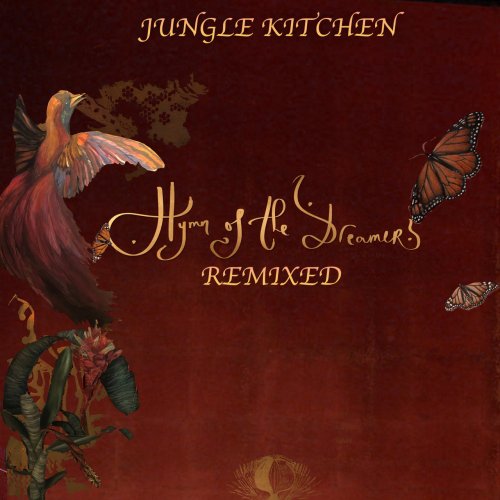 Jungle Kitchen, Ninka Nassif - Hymn of the Dreamers + Remixed (2020/2021)