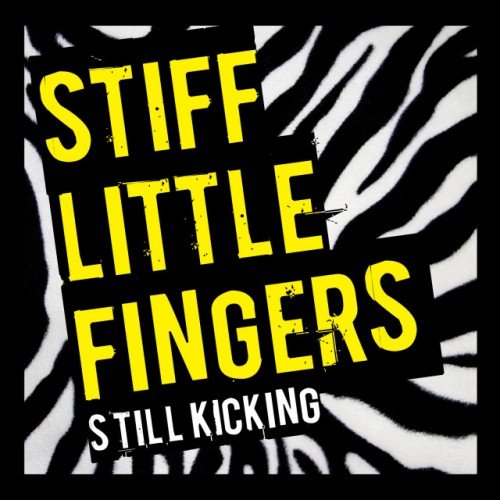 Stiff Little Fingers - Still Kicking (2015)