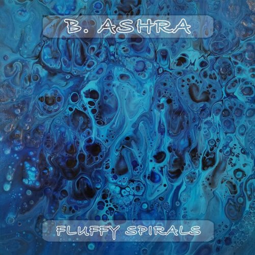 B. Ashra - Fluffy Spirals (2022)