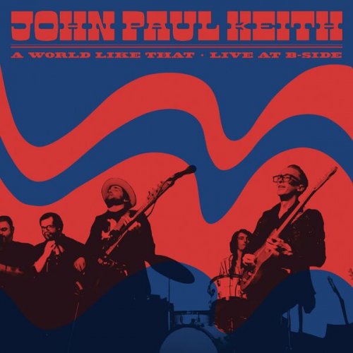 John Paul Keith - A World Like That (Live at B-Side) (2022)
