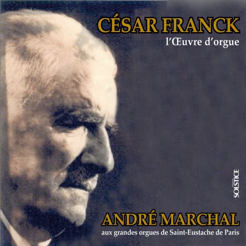 César Franck - L'Œuvre d'orgue (2010) [Hi-Res]