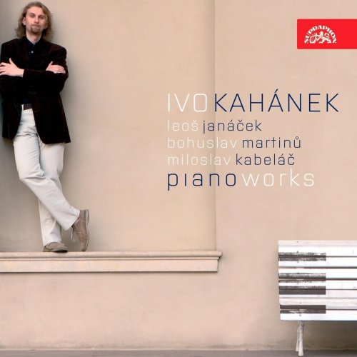 Ivo Kahánek - Janáček, Kabeláč, Martinů: Piano Works (2008)