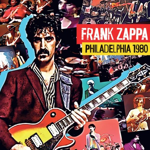 Frank Zappa - Tower Theater, Philadelphia, Pa April 29th 1980 (2021)