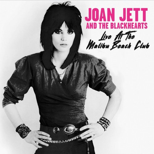 Joan Jett & The Blackhearts - Malibu Beach Club, Long Island, Ny May 1st 1981 (2021)