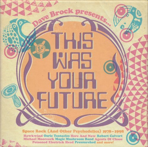 VA - Dave Brock Presents... This Was Your Future - Space Rock (And Other Psychedelics) 1978 - 1998 (2022)