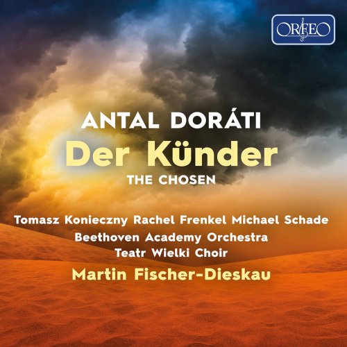 Tomasz Konieczny, Michael Schade, Rachel Frenkel, Beethoven Academy Orchestra, Martin Fischer - Doráti: Der Künder (2022) [Hi-Res]