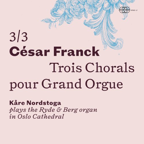 Kare Nordstoga - César Franck: Trois Chorals pour Grand Orgue 3/3 (2022) Hi-Res