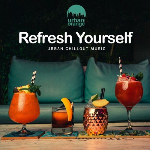 VA - Refresh Yourself: Urban Chillout Music (2022)