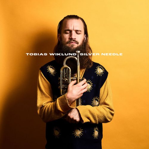 Tobias Wiklund - Silver Needle (2022) Hi Res