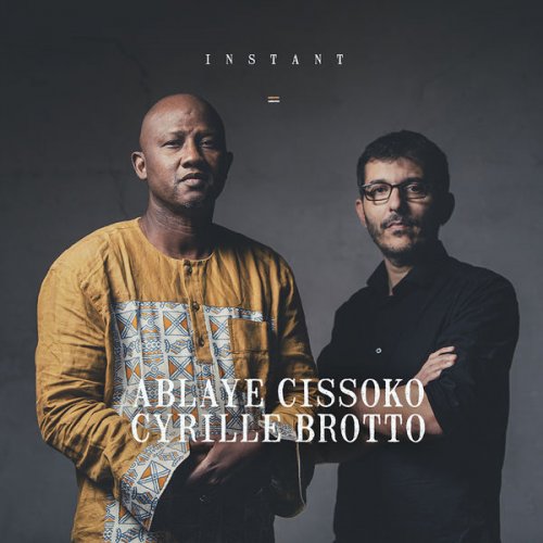 Ablaye Cissoko, Cyrille Brotto - Instant (2022)