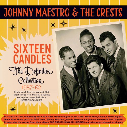 Johnny Maestro & The Crests - Sixteen Candles: The Definitive Collection 1957-62 (2022)