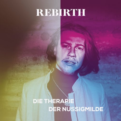 Die Therapie, Der Nussigmilde - Rebirth (2022) [Hi-Res]