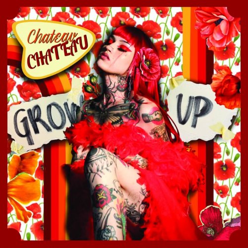 Chateau Chateau - Grow Up (2022) [Hi-Res]