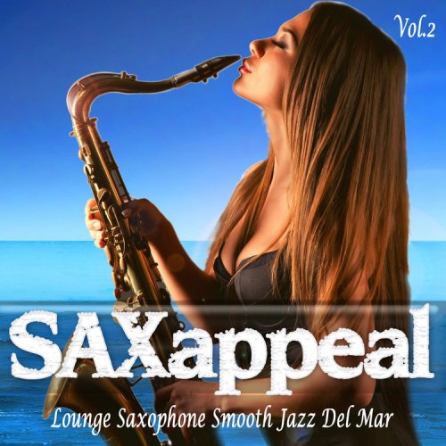 VA - Saxappeal Vol. 2 Lounge Saxophone Smooth Jazz Del Mar (2022)