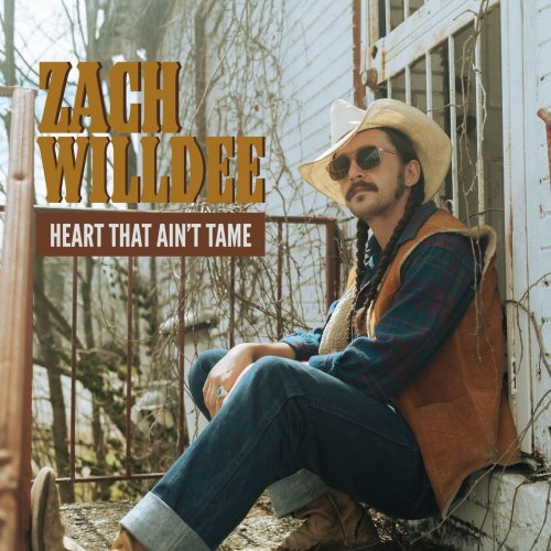 Zach Willdee - Heart That Ain't Tame (2022)