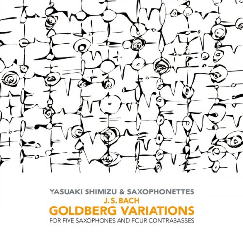 Yasuaki Shimizu & Saxophonettes - J.S. Bach: Goldberg Variations For Five Saxophones And Four Contrabasses (2015)