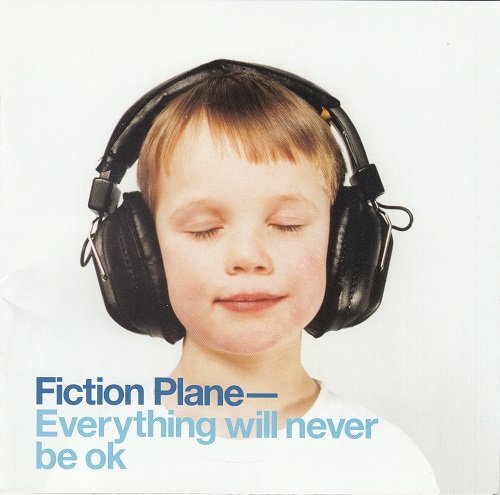 Fiction Plane - Everything Will Never Be OK (2003)