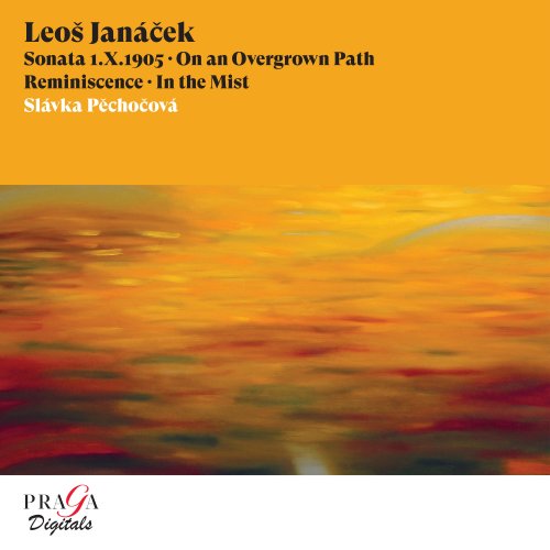 Slávka Pechocová - Leoš Janáček: Sonata 1. X. 1905, On an Overgrown Path, Reminiscence, In the Mist (2010) [Hi-Res]