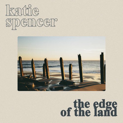 Katie Spencer - The Edge of the Land (2022)