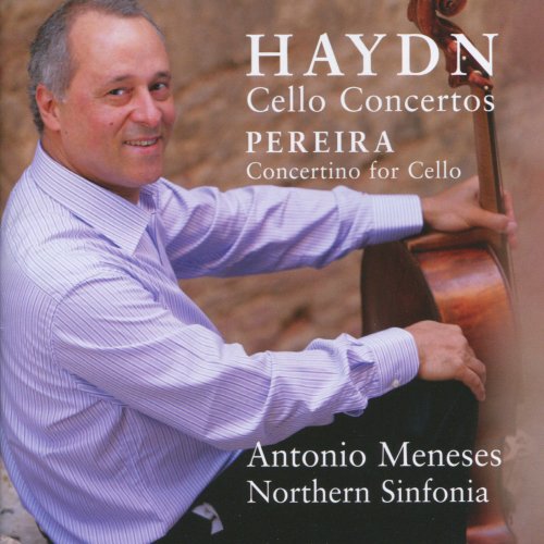 Antônio Meneses, Northern Sinfonia - Haydn: Cello Concertos / Pereira: Concertino for Cello (2010)
