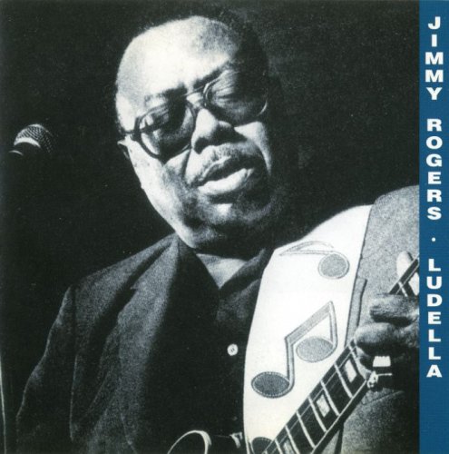 Jimmy Rogers - Ludella (1990/2009)