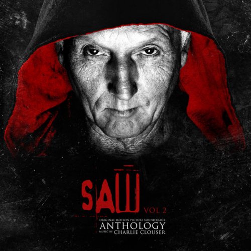 CHARLIE CLOUSER - Saw Anthology, Vol. 2 (Original Motion Picture Score) (2017) FLAC