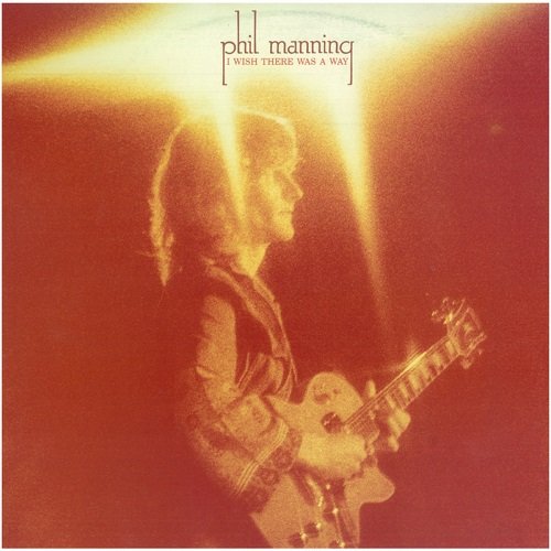 Phil Manning - I Wish There Was a Way (Reissue) (1974)
