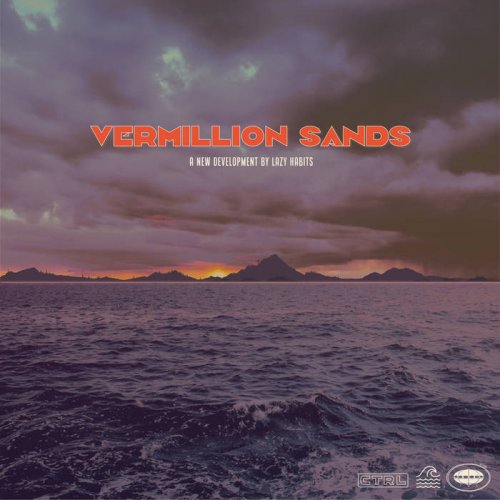 Lazy Habits - Vermillion Sands (2022) [Hi-Res]