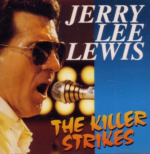 Jerry Lee Lewis - The Killer Strikes (1990)