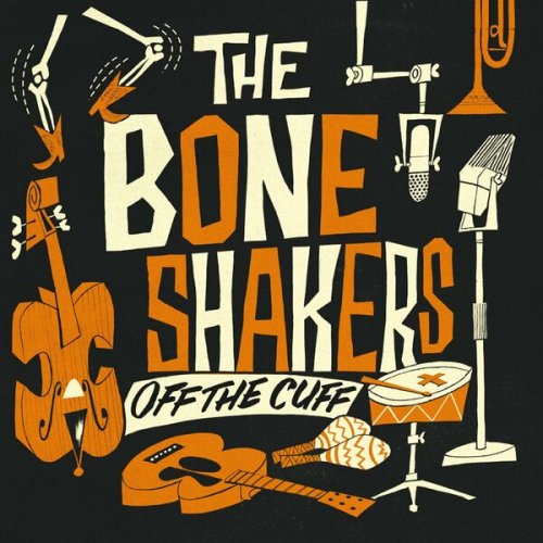 The Boneshakers - Off the Cuff (2022)