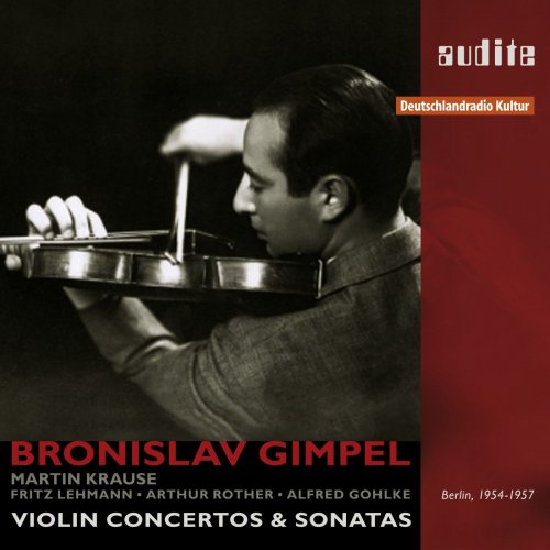 RIAS-Symphonie-Orchester, Radio-Symphonie-Orchester Berlin, Fritz Lehmann, Alfred Gohlke, Arthur Rother - Portrait Bronislaw Gimpel (Violin Concertos & Violin Sonatas in recordings for RIAS Berlin, 1954-1957) (2012) [Hi-Res]