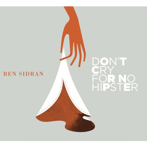 Ben Sidran - Don't Cry for No Hipster (2012)